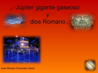 Júpiter gigante gaseoso y dios Romano Juan Nicolas Fernandez Gerez 