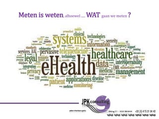 Meten is weten, alhoewel ..... WAT gaan we meten ?
 