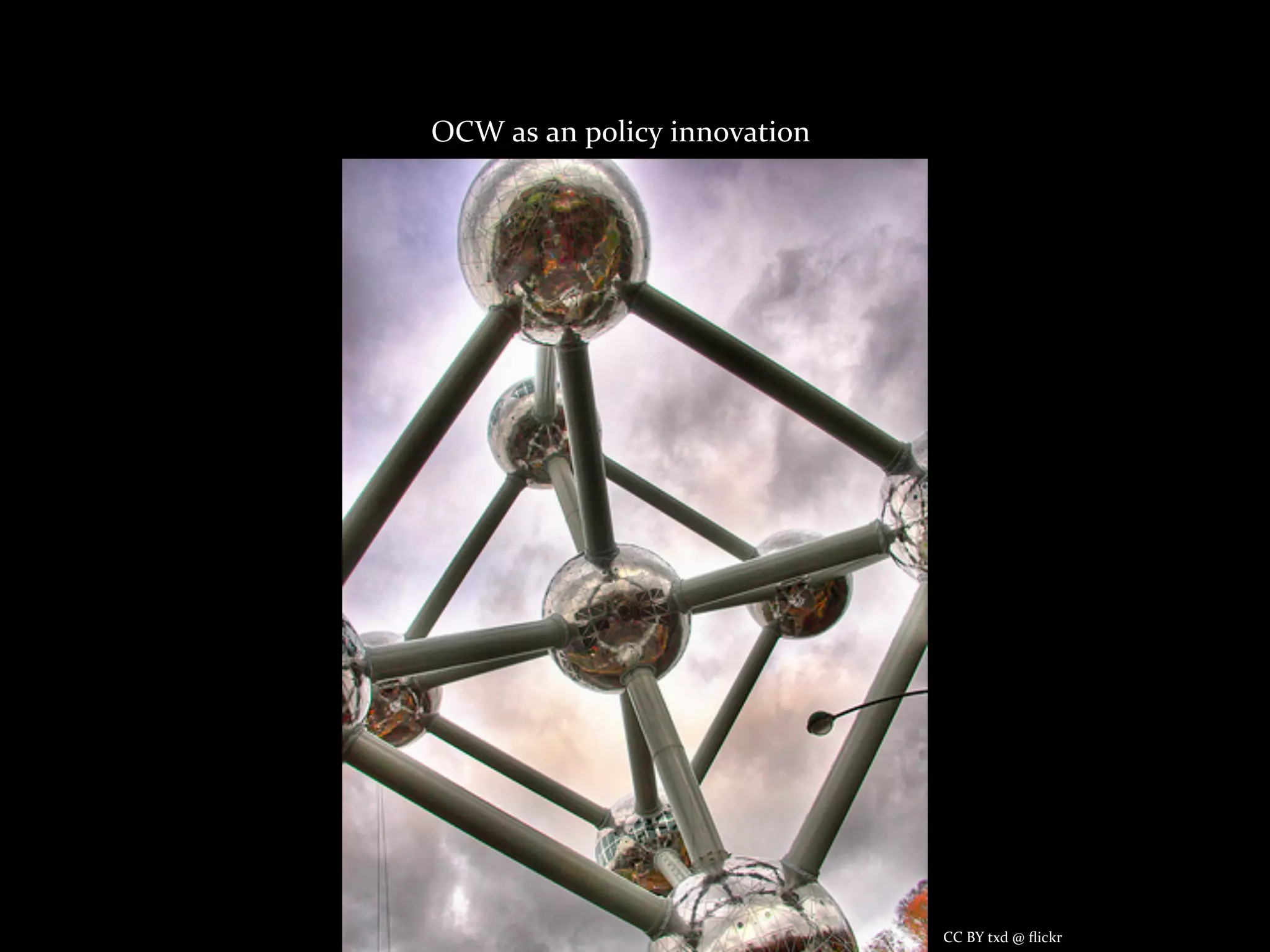 OCW	
  as	
  an	
  policy	
  innovation




                                          CC	
  BY	
  txd	
  @	
  ﬂickr
 