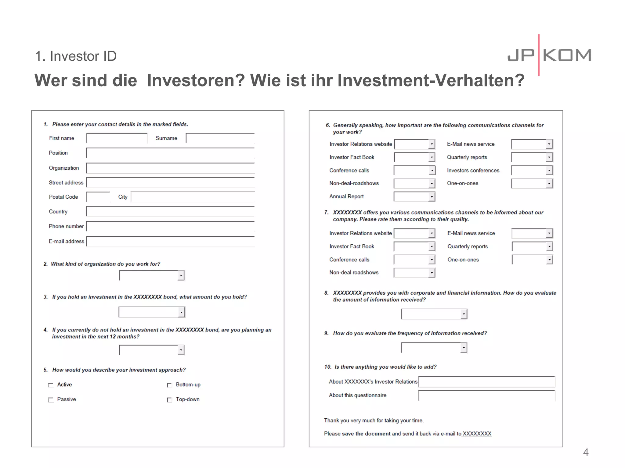 1. Investor ID
Wer sind die Investoren? Wie ist ihr Investment-Verhalten?
4
 