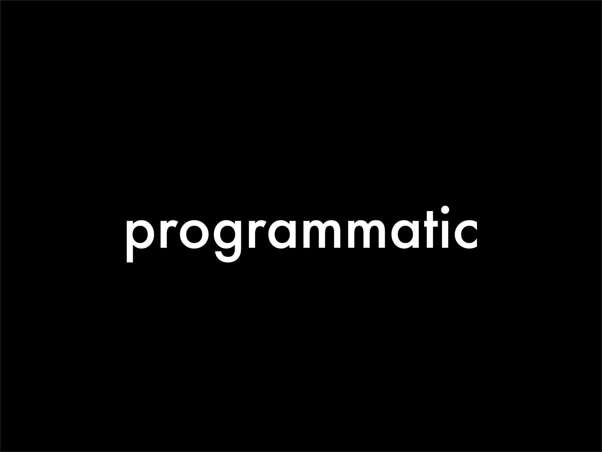 programmatic
 