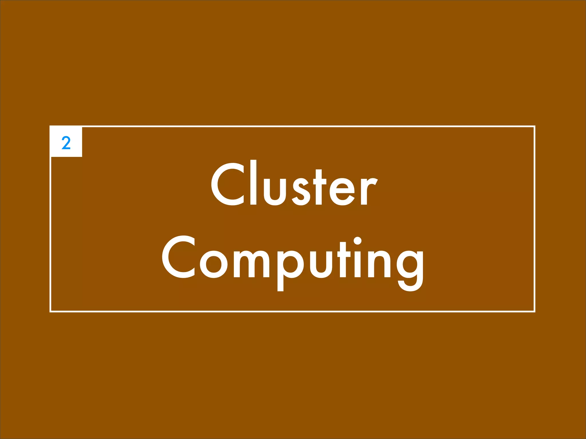2


     Cluster
    Computing
 