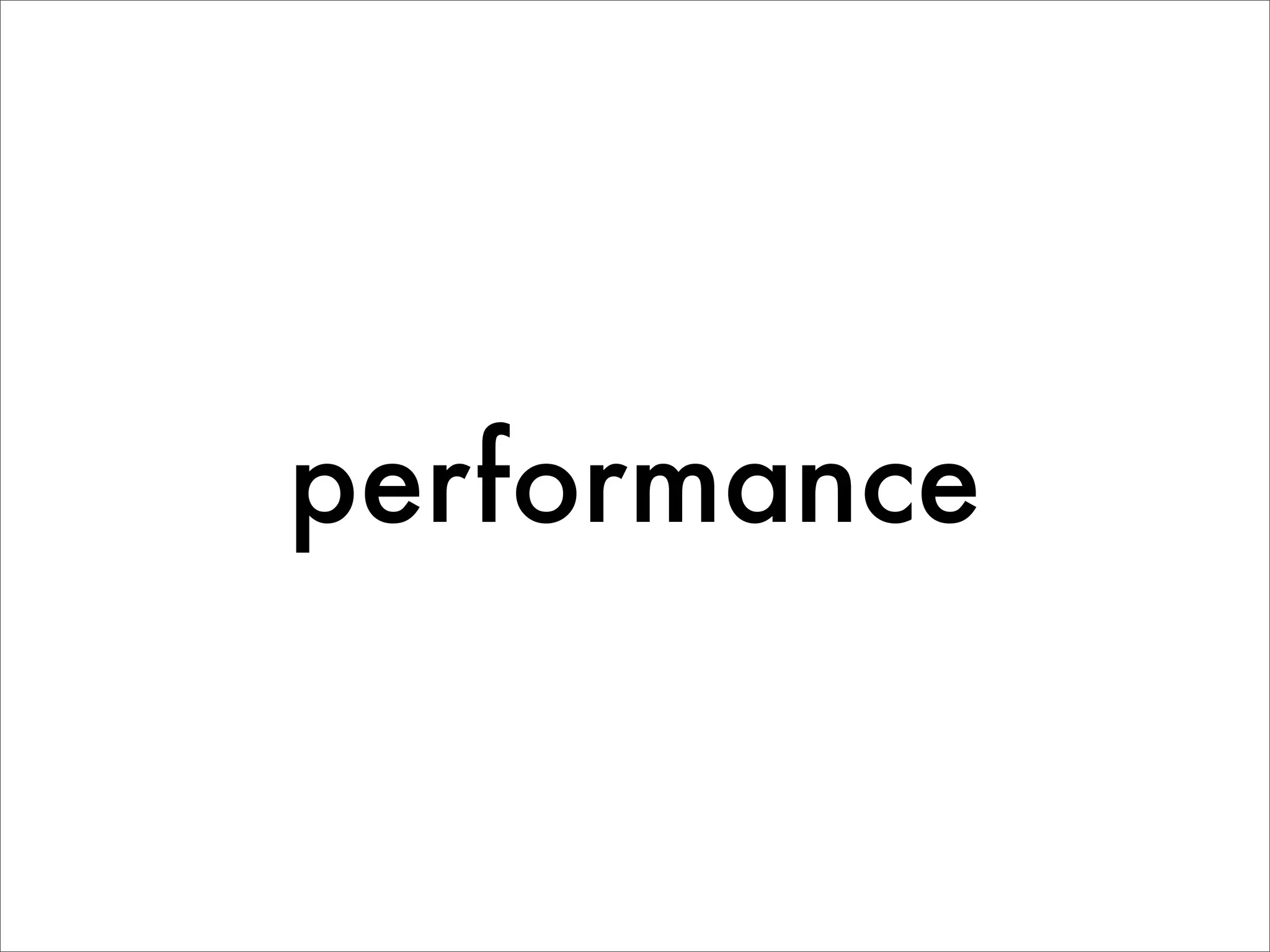 performance
 