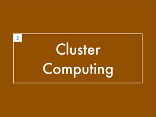 2


     Cluster
    Computing
 