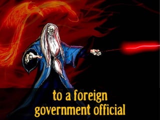 “to a foreign government official”
 