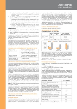 iii. The funds are available for utilization before the cut-off time without             available and adequate for distribution in the opinion of the Trustee. The
        availing any credit facility whether intra-day or otherwise, by the                 Trustee’s decision with regard to availability and adequacy, rate, timing and
        respective Scheme.                                                                  frequency of distribution shall be final. The dividend will be due to only those
b) For allotment of units in respect of switch-in to the Scheme from other                  Unit Holders whose names appear in the register of Unit Holders in the dividend
   schemes, the following needs to be complied with:                                        option of the Scheme on the record date which will be announced in advance
                                                                                            in accordance with MF Regulations. The Unit Holders have the option of
   i. Application for switch-in is received before the applicable cut-off time.             receiving the dividend or reinvesting the same. The dividend will be reinvested
   ii. Funds for the entire amount of subscription/purchase as per the switch-              at the Applicable NAV of the immediately following Business Day.
        in request are credited to the bank account of the respective switch-in             The AMC shall dispatch to the Unit Holders, the dividend warrants within 30
        Scheme before the cut-off time.                                                     (thirty) days of the date of declaration of dividend. The dividend distribution
   iii. The funds are available for utilization before the cut-off time without             procedure shall be in accordance with the Regulations.
        availing any credit facility whether intra-day or otherwise, by the
        respective switch-in Scheme or Plans or options thereunder.                         NAME OF THE FUND MANAGERS
For Redemption                                                                              Mr. Nandkumar Surti and Mr. Namdev Chougule
a. where the application is received up to 3.00 pm – closing NAV of the day                 PERFORMANCE OF THE SCHEME
     of receipt of application; and
                                                                                            Scheme Returns as on 31st March, 2011
b. where an application is received after 3.00 pm – closing NAV of the next
     Business Day.                                                                                                  Retail          Institutional                   CRISIL Composite
                                                                                                                     (%)                 (%)                       Bond Fund Index (%)
The above will be applicable only for cheques / demand drafts / payment
instruments payable locally in the city in which a Designated Collection Centre              Since inception        4.17%                   –                            6.89%
is located. No outstation cheques will be accepted.                                          1 year                 7.20%                   –                            5.06%
For Switches
Valid applications for 'switch-out' shall be treated as applications for                           Absolute returns for each financial year for the last 3 years
Redemption and valid applications for 'switch-in' shall be treated as                                            Retail            Institutional            CRISIL Composite Bond Fund Index
applications for Purchase, and the provisions of the Cut-off time and the                        10.00% –
                                                                                                                          *8.54%
Applicable NAV mentioned in the Offer Document as applicable to Purchase                         8.00% –                                                                    7.20%
and Redemption shall be applied respectively to the 'switch-in' and 'switch-                     6.00% –                                                   5.41%                    5.06%
out' applications.                                                                               4.00% –          *3.39%
                                                                                                            *2.80%                                 2.10%
                                                                                                 2.00% –                                   1.59%
MINIMUM APPLICATION AMOUNT / NUMBER OF UNITS                                                     0.00% –
 Minimum initial                  Retail Plan: R 5,000 per application                                          2008-09                       2009-10                        2010-11
 application amount               and in multiples of R 1 thereafter.                                                                      Financial Year

                                  Institutional Plan: R 1,00,00,000 per                     Note: CAGR are given for more than one year. Absolute returns of the growth
                                  application and in multiples of R 1 thereafter.           option are computed for a period of less than one year. “Since inception”
                                                                                            returns are calculated on R 10 invested at inception. Past performance may or
 Minimum additional               R 1,000 per application and in multiples                  may not be sustained in future. All calculations assume that all payouts during
 application amount               of R 1 thereafter under both the Plans.                   the period have been re-invested in the units of the scheme.
 Minimum amount / no.             R 5,000 or 500 Units                                      *Allotment date : 27 June, 2008.
 of units for redemption                                                                    Note: As on 31 March, 2011, there are no investors in the Institutional Plan.

DESPATCH OF REPURCHASE (REDEMPTION) REQUEST                                                 EXPENSES OF THE SCHEME
Redemption proceeds will be paid by cheques, marked “A/c Payee only” and                    As per the Regulations, the following fees and expenses can be charged to the
drawn in the name of the sole holder / first-named holder (as determined by                 Scheme:
the records of the Registrar).
                                                                                            1.    Initial issue expenses
The Mutual Fund will endeavour to despatch the Redemption proceeds within                   No initial issue expenses were charged to the Scheme.
3 Business Days from the acceptance of the Redemption request, but not
beyond 10 Business Days from the date of Redemption. If the payment is not                  2.    Annual Scheme Recurring expenses
made within the period stipulated in the Regulations, the Unit Holder shall be              These are the fees and expenses for operating the Scheme. These expenses
paid interest @ 15% p.a. for the delayed period and the interest shall be borne             include investment management and advisory fee charged by the AMC, the
by the AMC.                                                                                 Registrar and Transfer Agents’ fee, marketing and selling costs etc. as given in
The bank name and bank account number, as specified in the Registrar’s                      the table below:
records, will be mentioned in the cheque. The cheque will be payable at par at              The AMC has estimated that upto 2.25% of the daily average net assets of the
all the cities having ISCs. If the Unit Holder resides in any other city, he will be        Scheme will be charged to the Scheme as expenses. For the actual current
paid by a demand draft payable at the city of his residence and the demand                  expenses being charged, the investor should refer to the website of the Mutual
draft charges shall be borne by the AMC. The proceeds may be paid by way of                 Fund (www.jpmorganmf.com).
direct credit / NEFT / RTGS / any other manner through which the investor’s
bank account specified in the Registrar’s records may be credited with the                   Daily average net assets                                                  % of net assets
Redemption proceeds.                                                                         Investment management & advisory fees                                           1.25
Note: The Trustee, at its discretion at a later date, may choose to alter or add             Custodian fees                                                                  0.10
other modes of payment.
                                                                                             Registrar & transfer agent fees including                                       0.10
The Redemption proceeds will be sent by courier or (if the addressee city is                 cost related to providing account statement,
not serviced by the courier) by registered post. The despatch for the purpose                dividend/redemption cheques/warrants etc.
of delivery through the courier / postal department, as the case may be, shall
be treated as delivery to the investor. The AMC / Registrar are not responsible              Marketing & selling expenses including
for any delayed delivery or non-delivery or any consequences thereof, if the                 agent’s commission and statutory advertisement
                                                                                                                                                                             0.50
despatch has been made correctly as stated in this paragraph.                                Brokerage and transaction cost pertaining to
                                                                                             the distribution of units
BENCHMARK INDEX FOR PERFORMANCE COMPARISON                                                   Audit fees/fees and expenses of the Trustee                                    0.02
CRISIL Composite Bond Fund Index
                                                                                             Costs related to investor communications                                       0.04
DIVIDEND POLICY                                                                              Costs of fund transfer                                                         0.01
The Trustee may decide to distribute by way of dividend, the surplus by way of               Other Expenses*                                                                0.23
realised profit, dividends and interest, net of losses, expenses and taxes, if
any, to Unit Holders in the dividend option of the Scheme if such surplus is                 Total Annual Scheme Recurring Expenses                                         2.25


                                                                                       12
 