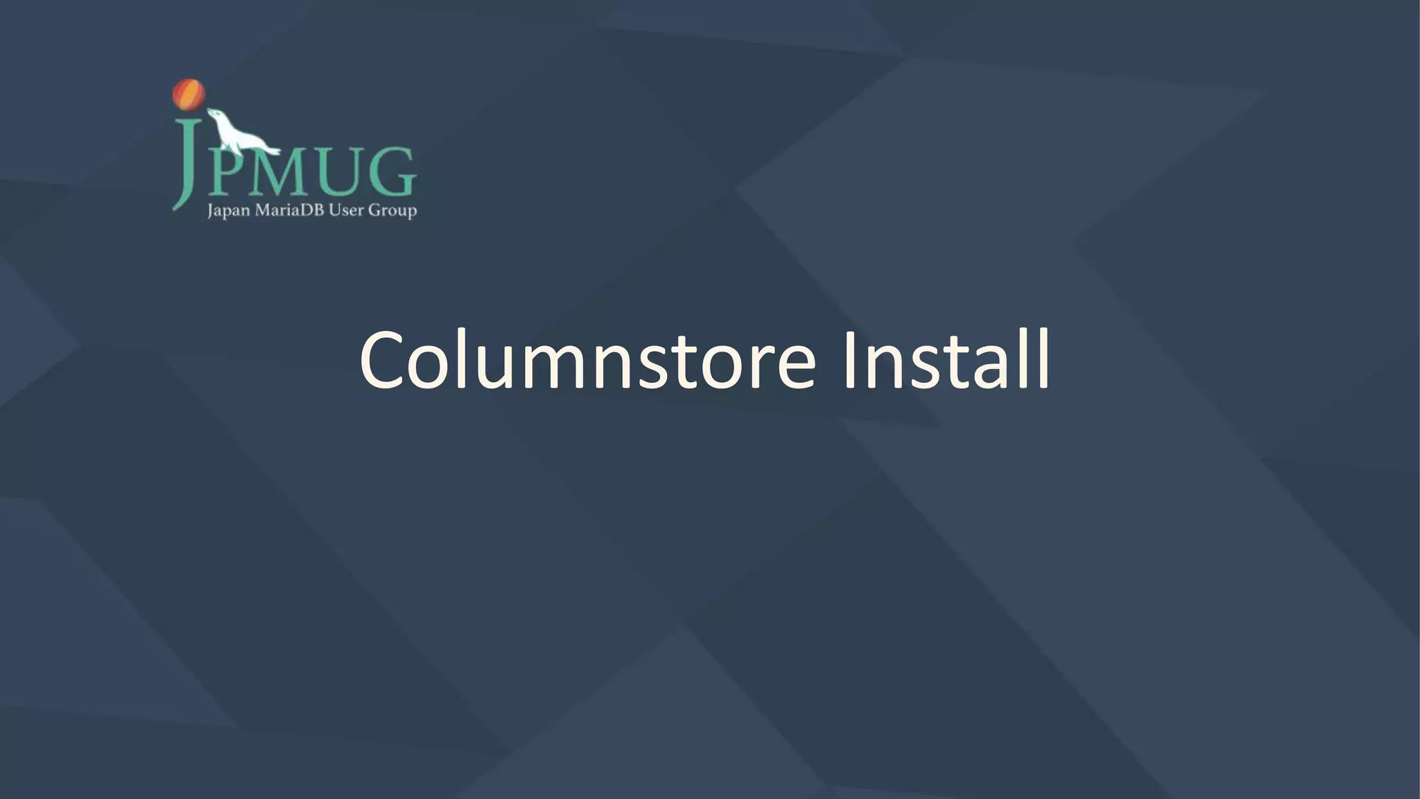Columnstore Install
 