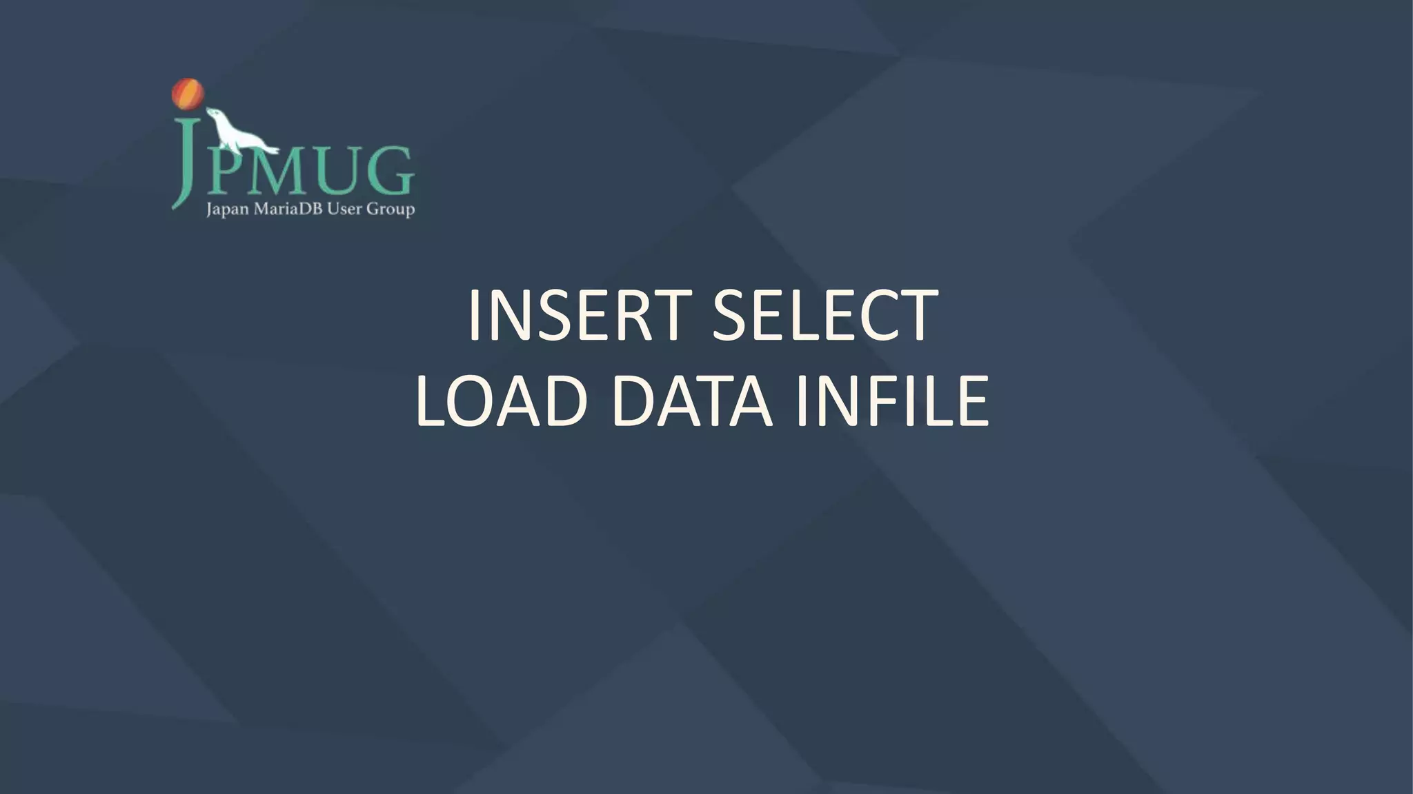 INSERT SELECT
LOAD DATA INFILE
 