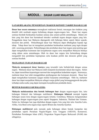 DASAR LUAR MALAYSIA JPNJ
1
LATAR BELAKANG/ PENGERTIAN/ MAKSUD/ KONSEP/ TAKRIF DASAR LUAR
Dasar luar secara umumnya merangk...