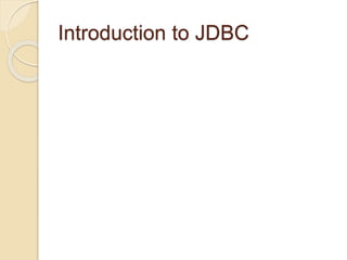 Introduction to JDBC
 
