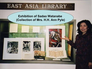 Exhibition of Sadao Watanabe  (Collection of Mrs. H.H. Ann Pyle) 