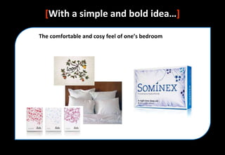 [With a simple and bold idea…]
 