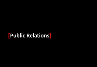 [Public Relations]
 
