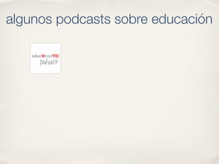 algunos podcasts sobre educación
 