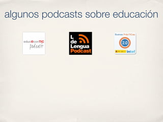 algunos podcasts sobre educación
 