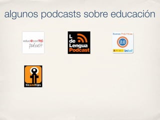 algunos podcasts sobre educación
 