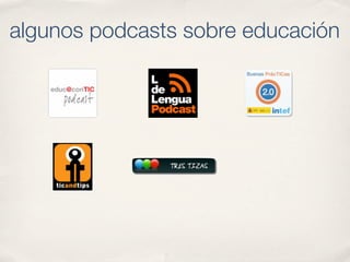 algunos podcasts sobre educación
 