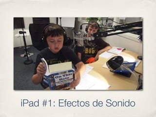 iPad #1: Efectos de Sonido
 