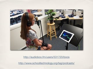 http://audioboo.fm/users/531720/boos

http://www.schooltechnology.org/tag/podcasts/
 