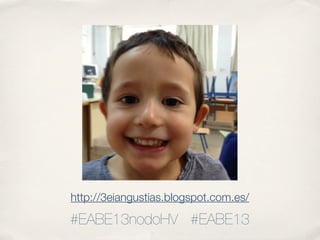 http://3eiangustias.blogspot.com.es/

#EABE13nodoHV #EABE13
 