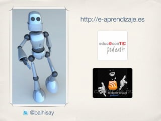 http://e-aprendizaje.es




@balhisay
 