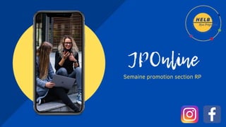 JPOnline
Semaine promotion section RP 
 