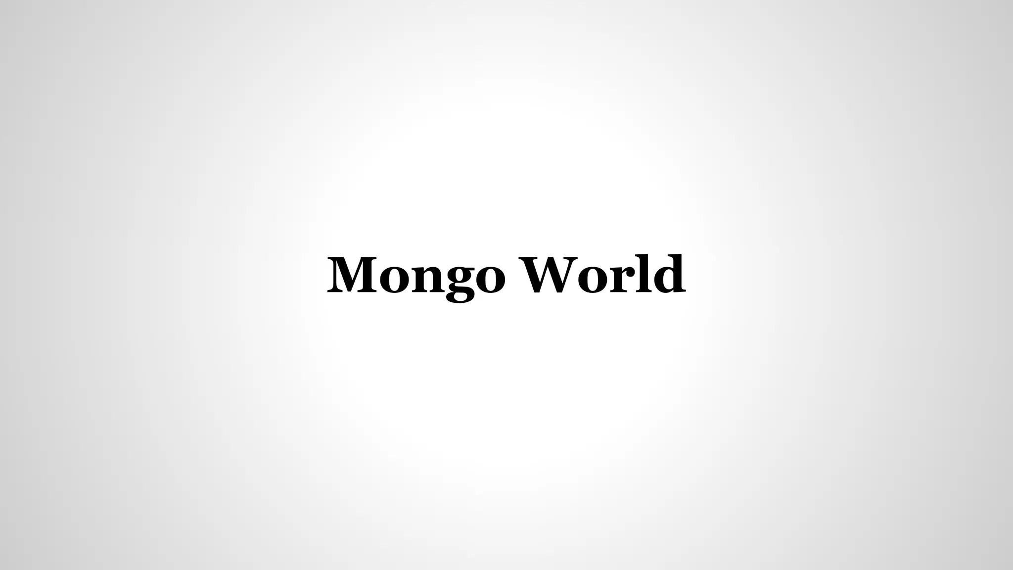 Mongo World
 