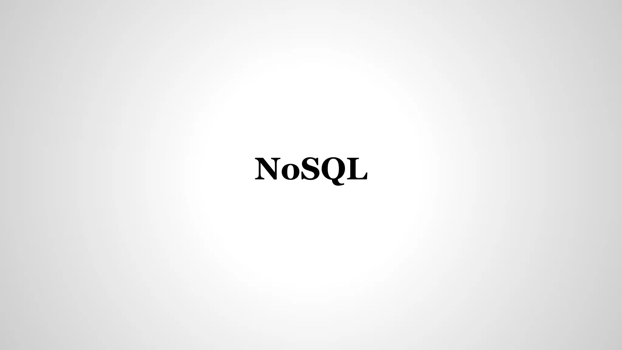 NoSQL
 