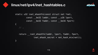 static u32 inet_ehashfn(const struct net *net,
const __be32 laddr, const __u16 lport,
const __be32 faddr, const __be16 fpo...