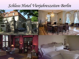Schloss Hotel Vierjahreszeiten Berlin
 