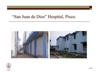 “San Juan de Dios” Hospital, Pisco.
UNI
57/101
 