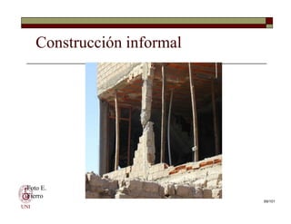 Construcción informal
UNI
Foto E.
Fierro
69/101
 