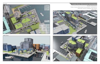 Site Plan         Cunard Block Waterfront Development
                                                  Halifax, Nova Scotia
                Client: Halifax Waterfront Development Corporation
                               Employer: Ekistics Planning and Design
                                                          Aerial View 1




Aerial View 2                                             Aerial View 3
 