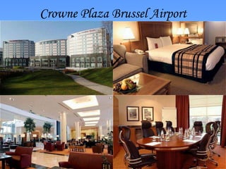 Crowne Plaza Brussel Airport
 