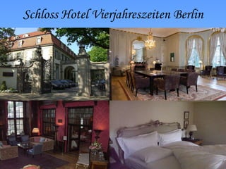 Schloss Hotel Vierjahreszeiten Berlin
 