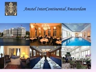 Amstel InterContinental Amsterdam
 