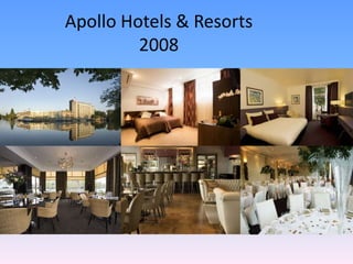Apollo Hotels & Resorts
         2008
 
