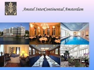 Amstel InterContinental Amsterdam
 
