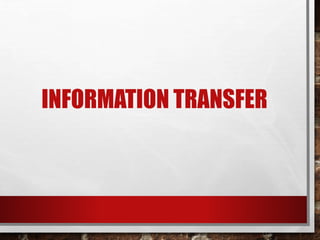 INFORMATION TRANSFER 
 