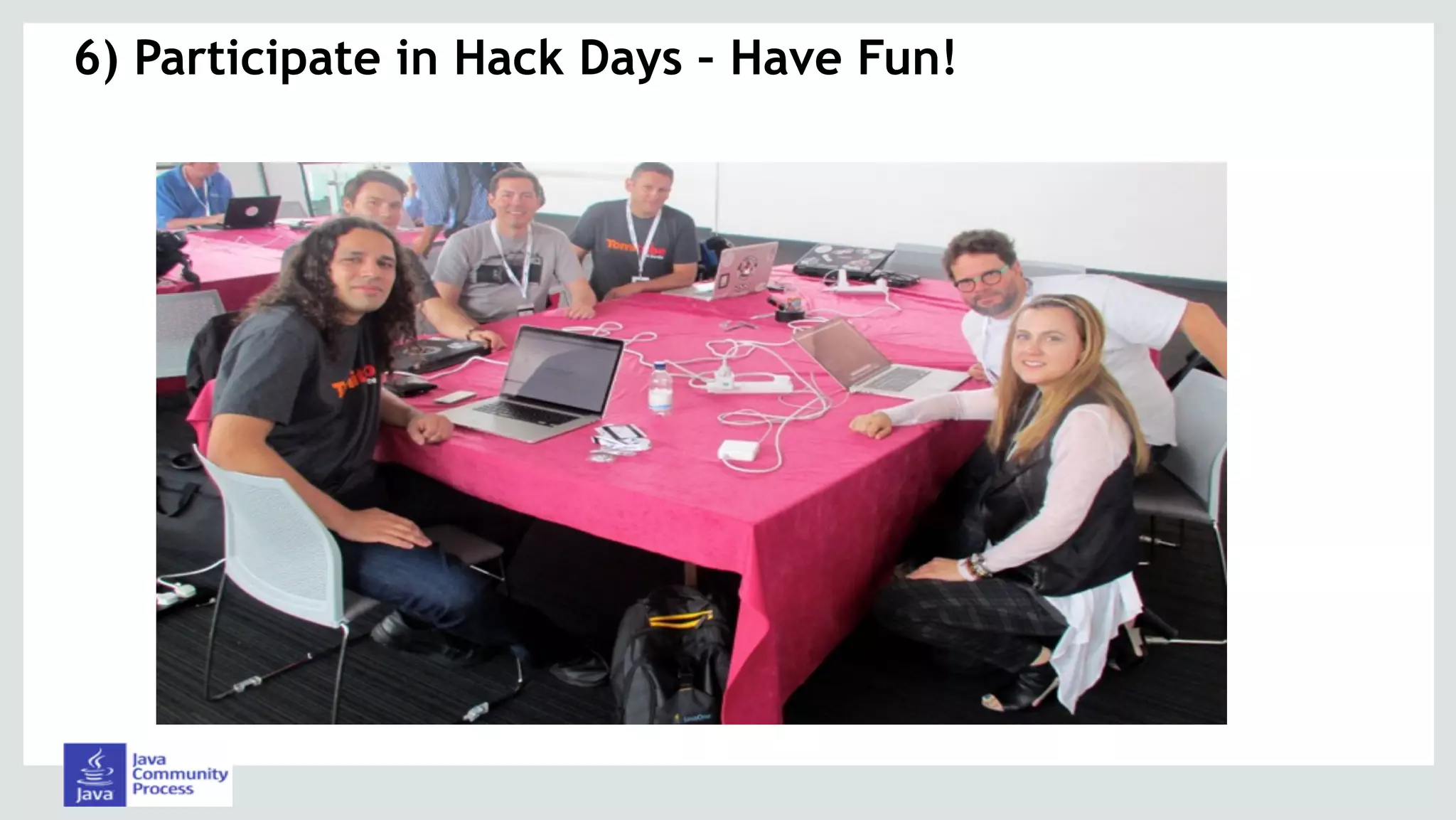 6) Participate in Hack Days – Have Fun!
 