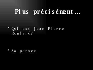 Plus précisément… Qui est Jean-Pierre Ronfard? Sa pensée 