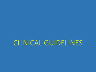 CLINICAL GUIDELINES
 