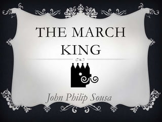 The March King John Philip Sousa 