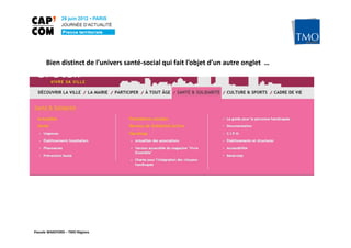 Bien distinct de l’univers santé-social qui fait l’objet d’un autre onglet …




Pascale WAKEFORD – TMO Régions
 