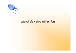 Merci de votre attention
 