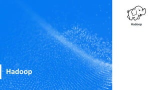 Hadoop
Hadoop
 