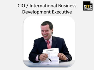 CIO / International Business
Development Executive
 