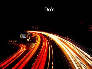 Do’s
 