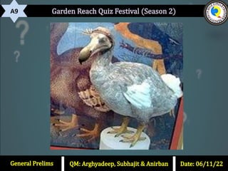 Garden Reach Quiz Festival (Season 2)
Date: 06/11/22
QM: Arghyadeep, Subhajit & Anirban
General Prelims
When released in 1...