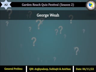 Garden Reach Quiz Festival (Season 2)
Date: 06/11/22
QM: Arghyadeep, Subhajit & Anirban
General Prelims
First published in...